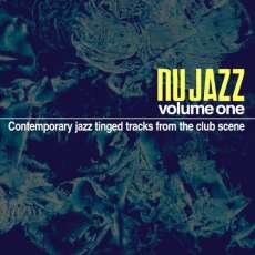 VA - Nu Jazz, Vol. 1 (Contemporary Jazz Tinged Tracks from the Club Scene) (2011)