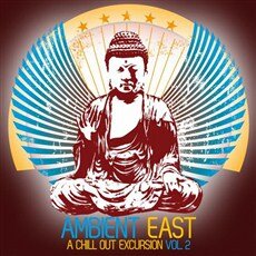 VA - Ambient East - A Chill Out Excursion Vol 2 (2013)